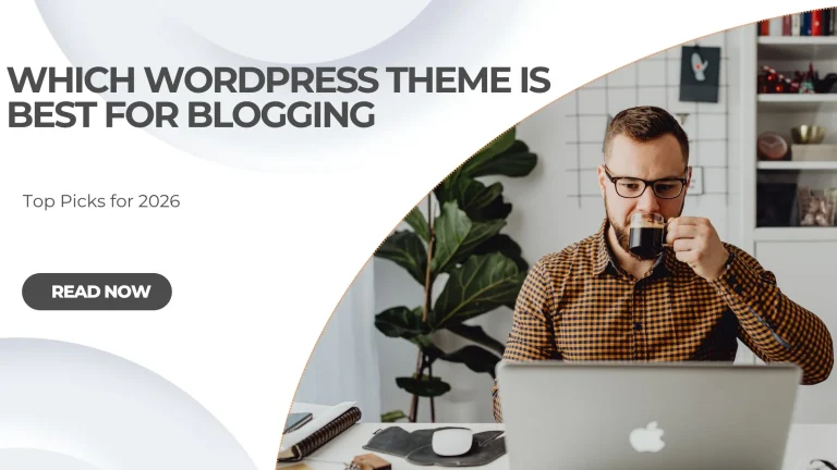 Which WordPress Theme is Best for Blogging