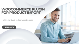 Woocommerce Plugin for Product Import